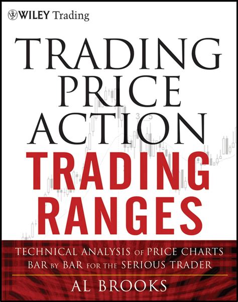 Original Title ISBN "9781118066614" published on "2011-11-30" in Edition Language: "English". . Trading price action trading ranges epub